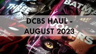 Last Haul For The Summer | DCBS Haul - August 2023