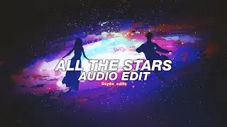 all the stars - sza, kendrick lamar [edit audio]