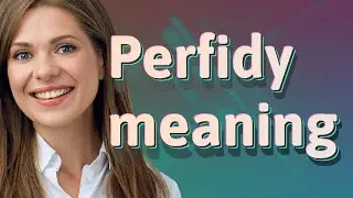 Perfidy | meaning of Perfidy