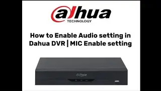 How to Enable Audio setting in Dahua DVR | MIC Enable setting 
