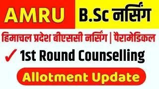 AMRU Bsc Nursing College Allotment Update 🔥Himachal Bsc Nursing Counselling|AMRU Nursing Counselling