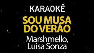 Sou Musa do Verão - Luísa Sonza, Marshmello (Karaokê Version)