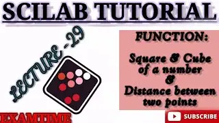HOW TO FIND OUT SQUARE & CUBE OF A NUMBER & DISTANCE BETWEEN TWO POINTS USING FUNCTION IN SCILAB
