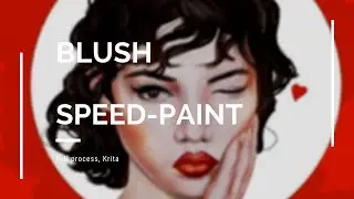 Blush - Krita Speedpaint by OPHANAP 2019