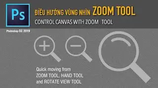 Photoshop 1 e1 - CÁC CÔNG CỤ ĐIỀU HƯỚNG - ZOOM TOOL