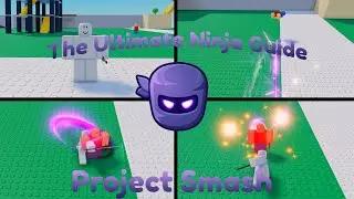 The Ultimate Ninja Guide | Project Smash
