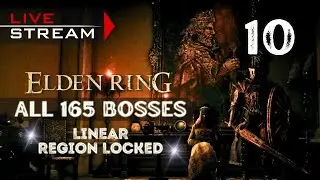 🔴LIVE - Elden Ring [ALL 165 BOSSES LINEAR REGION LOCKED] - Part 10