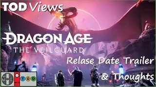 Dragon Age: The Veilguard - Release Date Trailer & Thoughts | TOD Views