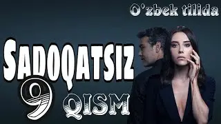 SADOQATSIZ 9 QISM TURK SERIALI O’ZBEK TILIDA