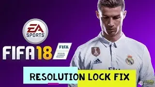 FIFA 18 Resolution Lock FIX