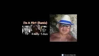 I M Flirt - R kelly ft TI ft T Pain ft Dj Scrog REMIX 2024