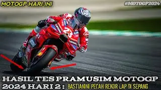 BERITA MOTOGP HARI INI | HASIL TES PRAMUSIM MOTOGP 2024 SEPANG | BASTIANINI TERCEPAT PECAH REKOR LAP