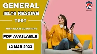 GENERAL IELTS READING PRACTICE TEST WITH ANSWERS | V2 IELTS | 12 - MARCH - 2023