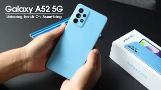 Samsung Galaxy A52 5G Unboxing, Hands-On | Assembling