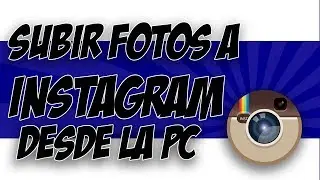 Como subir fotos a instagram desde la pc | mac. ✅
