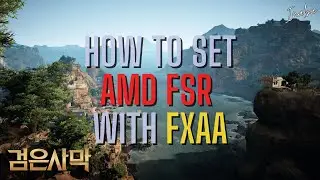 BDO FSR Tips how to change TAA to FXAA