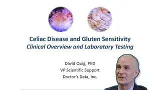 Celiac Disease and Gluten Sensitivity Clinical Overview and Laboratory Testing