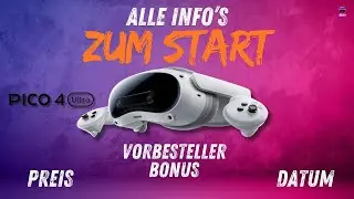 ALLE Info's zum Start der Pico 4 Ultra in Deutschland! Datum, Preis, Boni, Specs