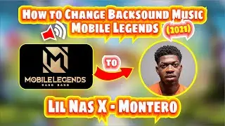 How to Change Background Music Mobile Legends to (Lil Nas X - Montero) | Mobile Legends
