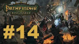 Z's Pathfinder: Kingmaker 2nd run (Tiefling paladin/Hard mode) - #14