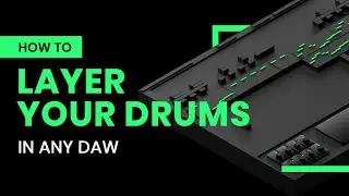 How To Layer Your Drums In Any DAW