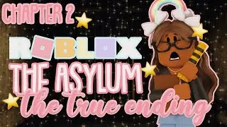 The ASYLUM *TRUE ENDING* Chapter Two! Roblox