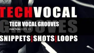 TECH VOCAL GROOVES - Vocal Sample Pack | Vocal Loops, Snippets, Shots