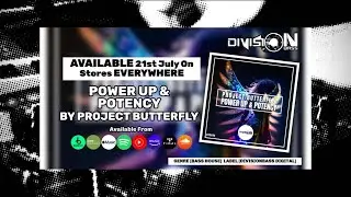Power Up & Potency By Project Butterfly (OUT NOW)
