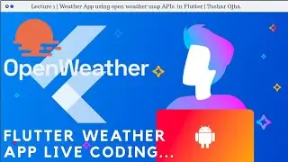 Intro to Flutter App Development: Weather App Live Coding Lec 1...