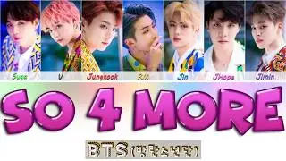 BTS (방탄소년단) – SO 4 MORE (Color Coded Lyrics Han/Rom/Eng)