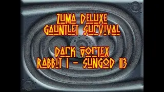 Zuma Deluxe | Gauntlet Survival - Dark Vortex (Part 1)