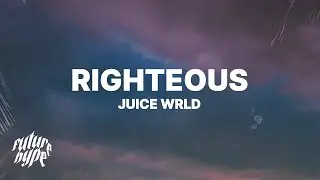 Juice WRLD - Righteous (Lyrics)