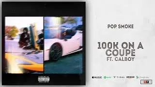Pop Smoke - 100K On A Coupe ft. Calboy Instrumental