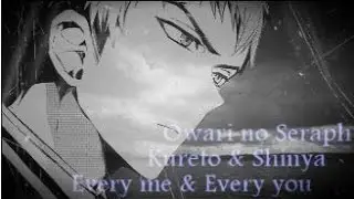 OnS | Every me & Every you || Kureto & Shinya~