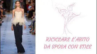 COME RICICLARE L'ABITO DA SPOSA CON STILE