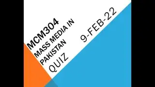 MCM304 - Mass Media in Pakistan  Quiz no 03
