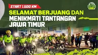 Start 1.500 Km: Selamat Berjuang & Menikmati Tantangan Jawa Timur | East Java Journey 2024
