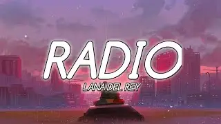 Lana Del Rey - Radio (lyrics).