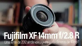 Fujifilm XF 14mm f/2.8 R. Uma lente lançada em 2012 vale a pena para as câmeras de 40mp?