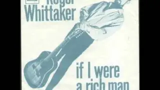 Roger Whittaker - If I Were A Rich Man