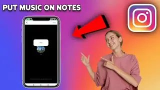 How To Put Music On Instagram Notes | Full Guide