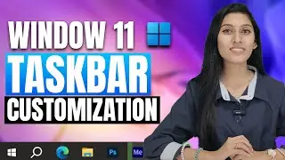 Windows 11 Taskbar Customization Tutorial - 5 Useful Tips