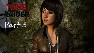 Tomb Raider Gameplay Walkthrough Part 3 - GAMERBOYS