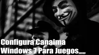 Configura Canaima Windows 7 Para Juegos,,,,,