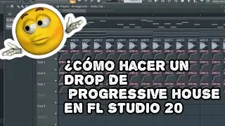 Cómo hacer un Drop de Progressive House en FL Studio 20 (Para Principiantes) - DIEGO SISIMITH