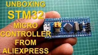 Unboxing $1 STM32 Microcontroller from Aliexpress
