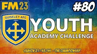 YOUTH ACADEMY CHALLENGE | YOUTH INTAKE PREVIEW | SEASON TWENTY ONE | FM23 | Part 80