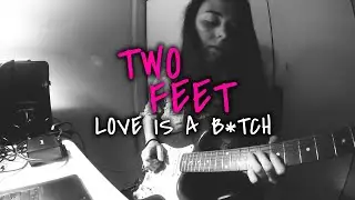 Love is a bitch (Two Feet Cover)