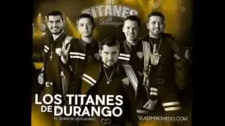 Los Titanes de Durango - Ya Llego Santa 2015
