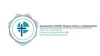 Saint Peter's Better for Life Podcast: Episodio 3 - Vacunación COVID-19 para niños y adolescentes